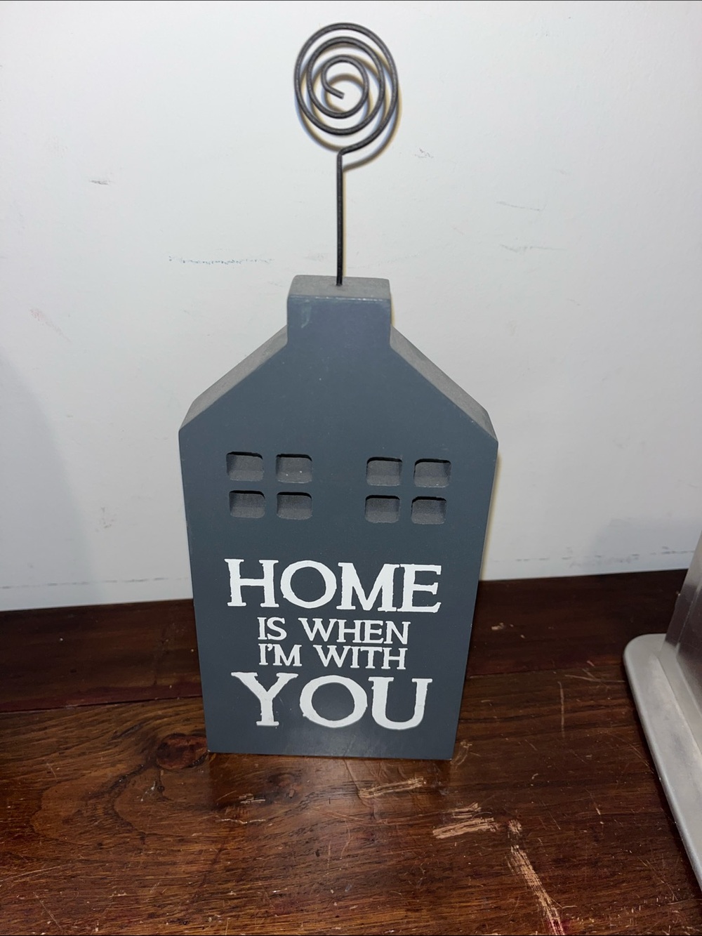 Gray Home is when I’m with you -house sign art decor -10 1/2” tall